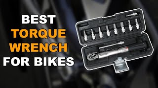 Best Torque Wrench For Bikes 2020 - 10 Best Bicycle Torque Wrenches