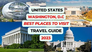 Washington D C Travel Guide 2023! Best Places To Visit In Washington D C Usa! Washington DC Travel