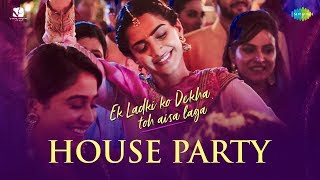 House Party Song | Ek Ladki Ko Dekha Toh Aisa Laga |Anil | Sonam | Raj | Juhi|Sukhwinder|Arjun|Parry