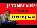 Cysoul - je tombe aussi (Cover Rumba by JOAN)