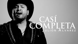 Julión Álvarez y su Norteño Banda - Casi Completa (Video Lyric)