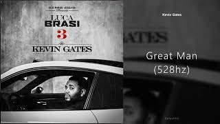 Kevin Gates - Great Man (528hz)