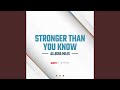 Stronger Than You Know