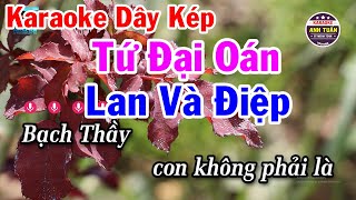 Karaoke Tứ Đại Oán Dây Kép - Trích Lan Và Điệp