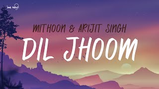 Dil Jhoom (Lyrics) | Arijit Singh |  Gadar 2 | Sunny Deol, Utkarsh Sharma Mithoon, Sayeed Quadri