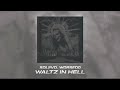 SQL2VD, WORSED0 - WALTZ IN HELL (SLOWED)