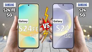 Samsung Galaxy S24 FE Vs Samsung Galaxy S24 - Which is BEST For You?