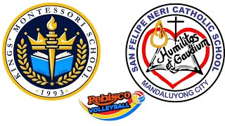 SAN FELIPE NERI CATHOLIC SCHOOL vs KINGS MONTESSORI SCHOOL REBISCO VOLLEYBALL LEAGUE 2024 SEMIFINALS