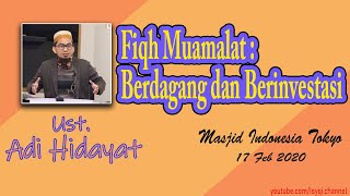 Fiqh Muamalat: Berdagang dan Berinvestasi || Ust. Adi Hidayat