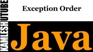 Java Programming -- Part 41 -- Exception Order
