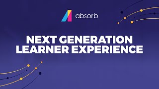 Absorb’s Next Generation Learner Experience