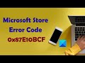 Fix 0x87E10BCF Microsoft Store Error Code