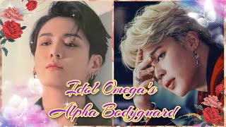 ~ The Idol Omega’s Alpha Bodyguard ~ || ✧ Part 1 ✧ || ✦ JiKook fanfiction ✦ ||