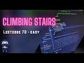 Climbing Stairs - LeetCode #70 - Python - O(n) & O(1) space solutions