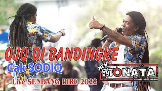 OJO DI BANDINGKE - CAK SODIQ - Cipt: Aba Lala - DHEHAN MUSIC - LIVE SENDANG BIRU 2022