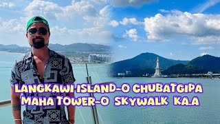 Langkawi Island, Malaysia-ni chubatgipa Maha Tower-o skywalk ka•a kensrikpila aro cha•anikoba cha•a.