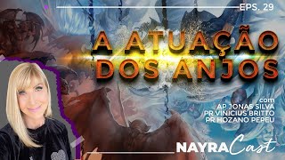 A ATUAÇÃO DOS ANJOS | Nayra Pedrini | Podcast #29