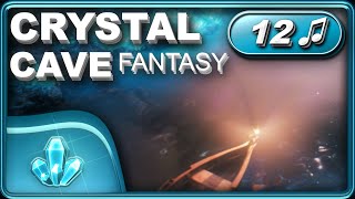 ♫12 | Crystal Cave Relaxing Fantasy Music |§| Soothe Souls |§| Mysterious Cave #soothing #music