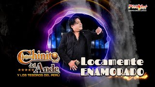 ♪ CHINITO Del Ande - Locamente Enamorado / Primicia 2023 (HUAYNO Con Requinto Perú) Oficial