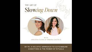 Ep 79: A Holistic Approach to Autoimmune Conditions \u0026 The Power of Rituals with Tâmara Castelo