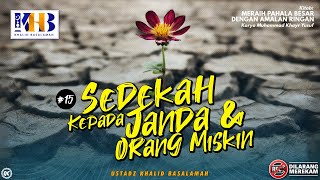 Meraih Pahala Besar dengan Amalan Ringan #15: Sedekah Kepada Janda & Orang Miskin - Khalid Basalamah