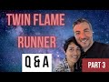 Twin Flame Runner Q&A (Part III)