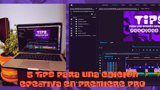 🖥 5 TIPS PARA UNA EDICIÓN EFECTIVA EN PREMIERE PRO ✨ | ORGANIZACIÓN | FONSECAMARIAC