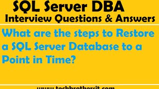 SQL DBA Interview | What are the steps to Restore a SQL Server Database to a Point in Time