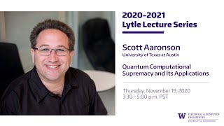 UW ECE Lytle Lecture 2020: Scott Aaronson, University of Texas at Austin