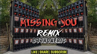 MISSING YOU - DJ JHON ERIC REMIX 2024
