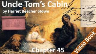 Chapter 45 - Uncle Tom's Cabin by Harriet Beecher Stowe - Concluding Remarks