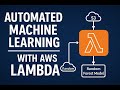 🚀 Automate Machine Learning Pipelines with AWS Lambda | Build Serverless ML in Python