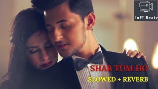 shab tum ho lofi  (slowed + reverb) | darshan raval