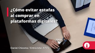 ¿Cómo evitar estafas al comprar en plataformas digitales?