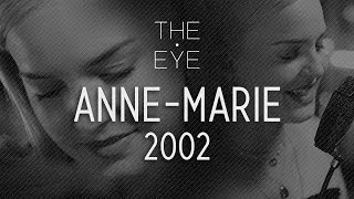 Anne-Marie - 2002 | THE EYE