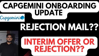 Capgemini Rejection Mails ?? | Capgemini Interim offer Status ,Onboarding update news ,New Doj ??