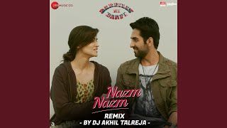 Nazm Nazm Remix By DJ Akhil Talreja