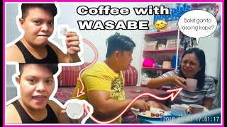 NILAGYAN KO NG WASABE YUNG KAPE NYA! REVENGE PRANK FOR MY MOMMY! HAHAHAHA!