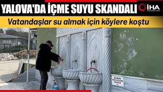 Yalova'da İçme Suyu Köpürünce Vatandaşlar Su İçin Köylere Koştu