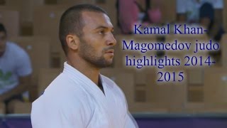 Kamal Khan-Magomedov judo highlights 2014-2015