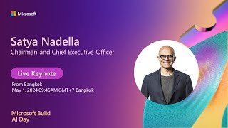 Microsoft Chairman and CEO Satya Nadella Live Keynote from Build AI Day Thailand