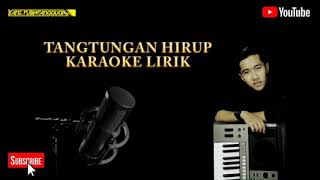 Tangtungan hirup karaoke lirik -putra panggugah