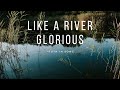 Like a River Glorious