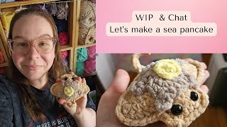 WIP & Chat #7 Let's Crochet and Catch Up Making A Sea Pancake Amigurumi