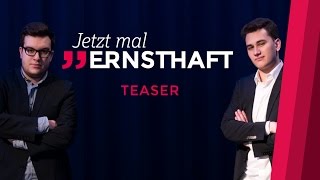 TEASER – Jetzt mal ERNSTHAFT | nowi.tv