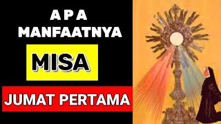 MISA JUMAT PERTAMA  APAKAH TUJUANNYA ?