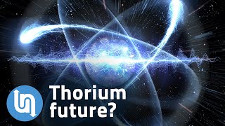 Thorium explained - the future of cheap, clean energy?