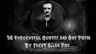 36 Thought Provoking Quotes and One Poem  From Edgar Allan Poe