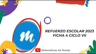 REFUERZO ESCOLAR DE MATEMÁTICA FICHA 4 CICLO VII 3°, 4° y 5°