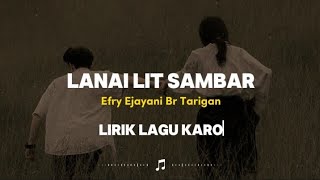 LANAI LIT SAMBAR || LIRIK LAGU KARO || EFRY EJAYANI BR TARIGAN